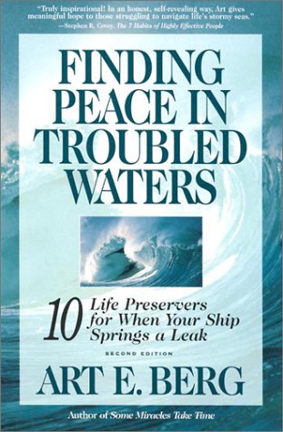 Finding Peace in Troubled Waters: 10 Life Preservers for When Your Ship Springs a Leak book