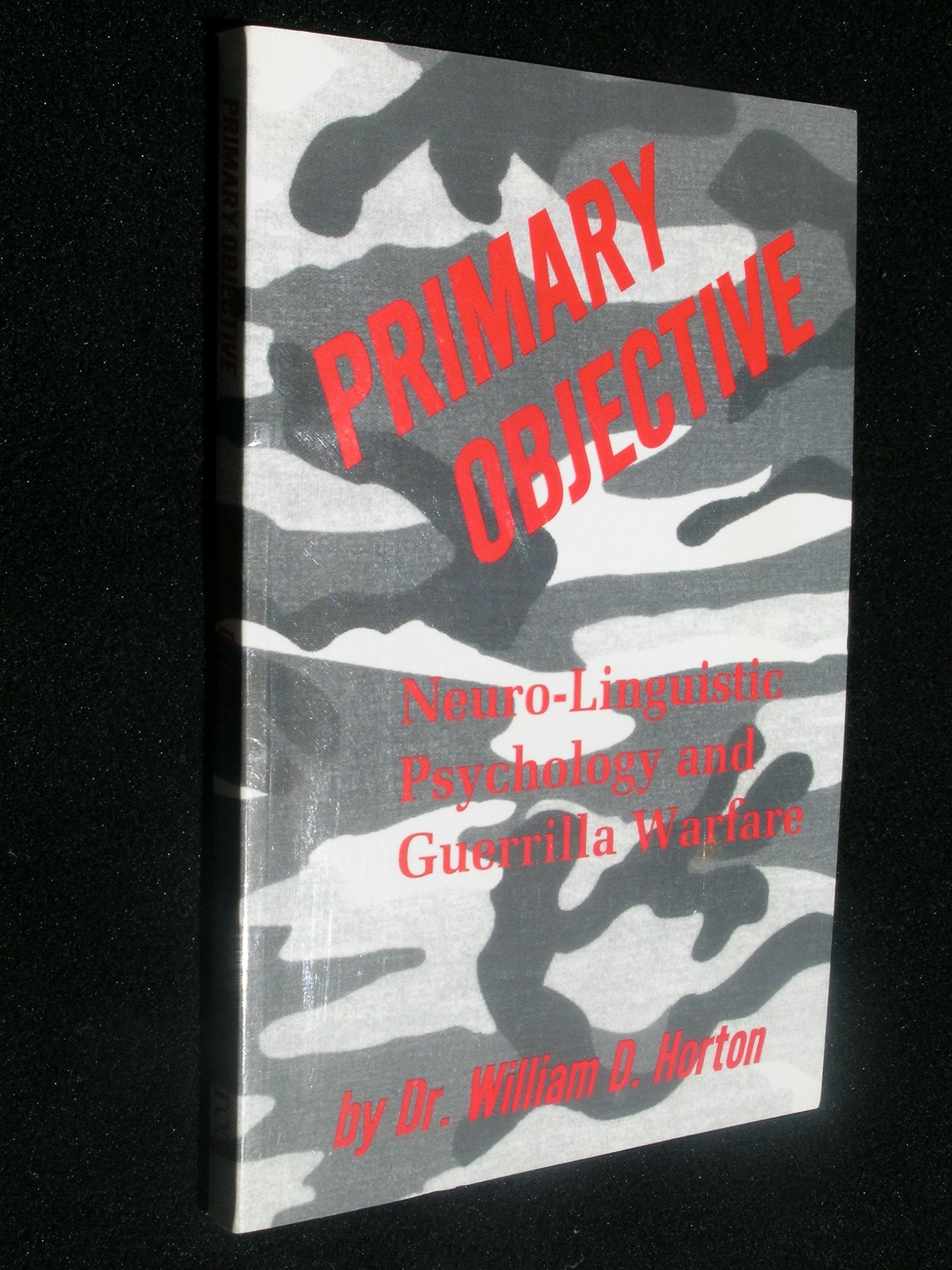 Primary Objective: Neuro-Linguistic Psychology and Guerrilla Warfare Action & Adventure