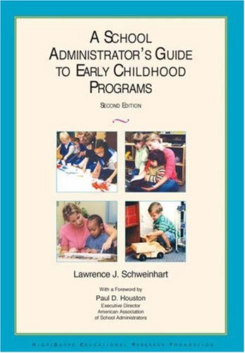 A School Administrator's Guide to Early Childhood Programs (High/Scope Educational Research Foundation) Learning & Reference