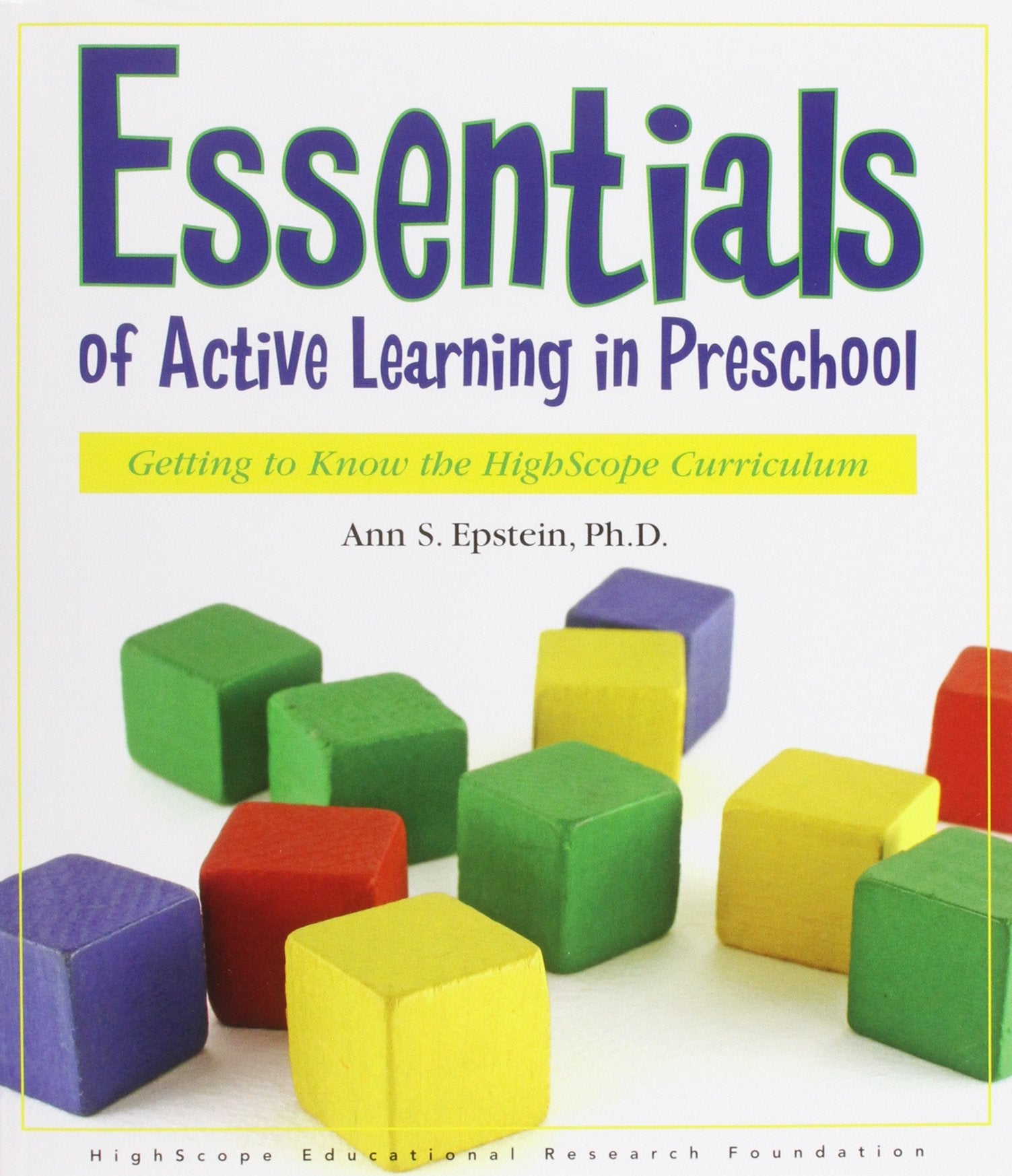 Essentials of Active Learning in Preschool: Getting to Know the High/Scope Curriculum book