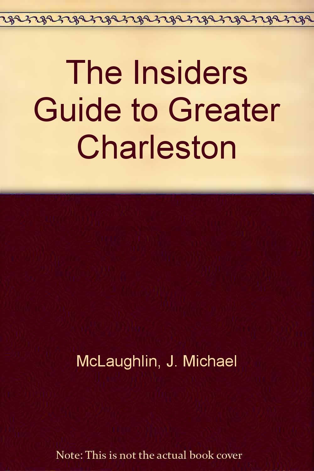 The Insiders Guide to Greater Charleston book