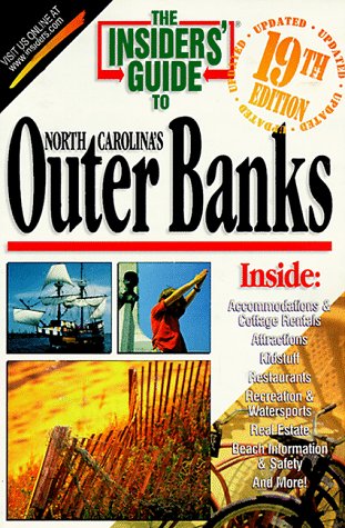 The Insiders' Guide to North Carolina's Outer Banks (INSIDERS' GUIDE TO THE OUTER BANKS OF NORTH CAROLINA) Travel Guides
