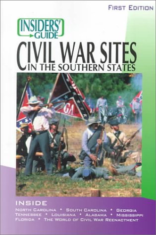 Insiders' Guide to Civil War Sites in the Southern States (Insiders' Guide Series) Leisure, Home & Garden