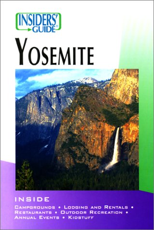 Insiders' Guide to Yosemite (The Insider's Guide) Leisure, Home & Garden