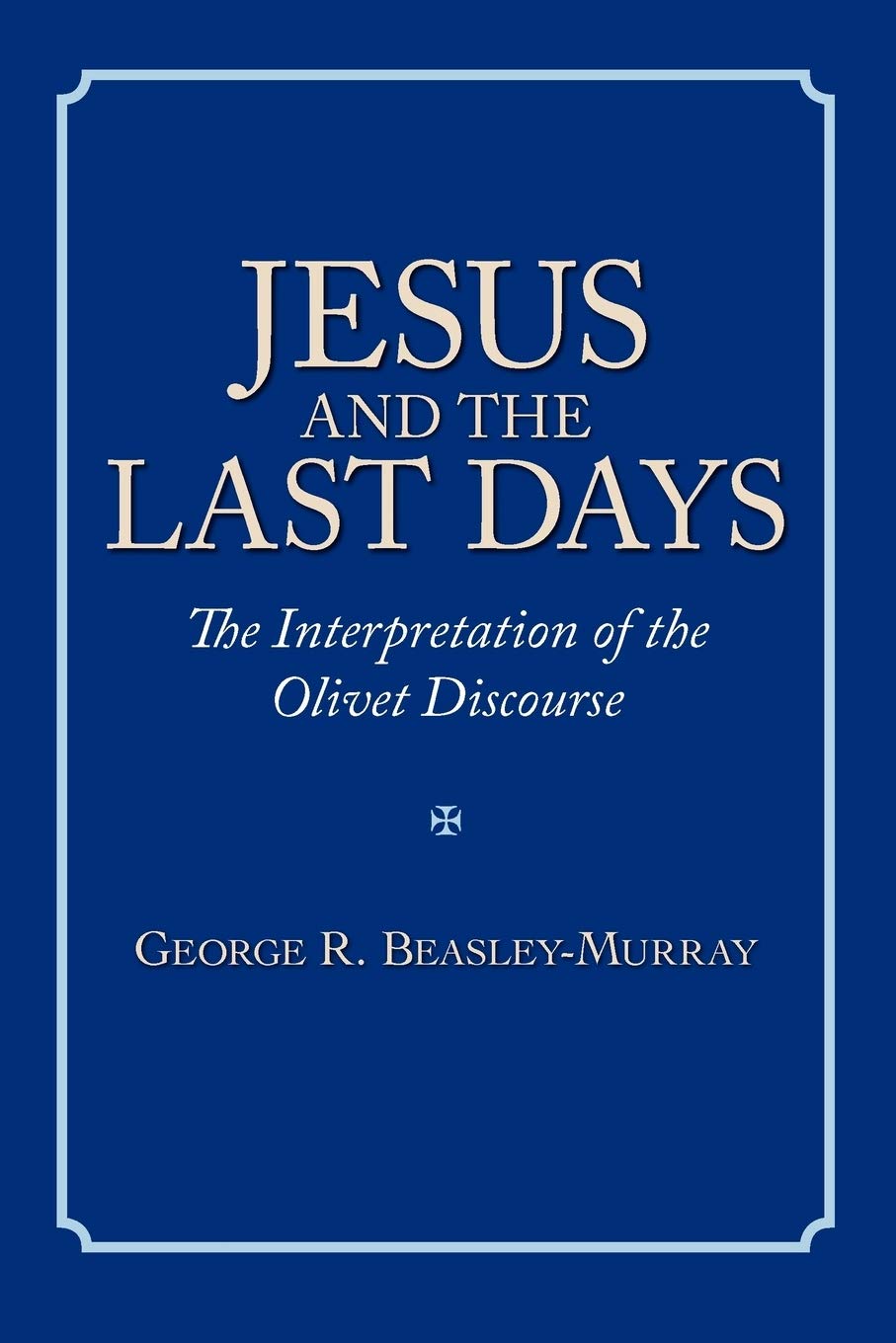 Jesus and the Last Days: The Interpretation of the Olivet Discourse Religion & Esotericism