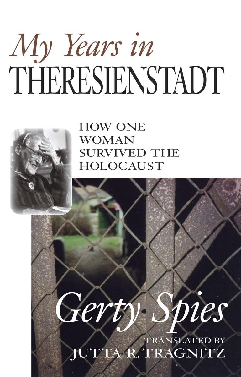 My Years in Theresienstadt Memories