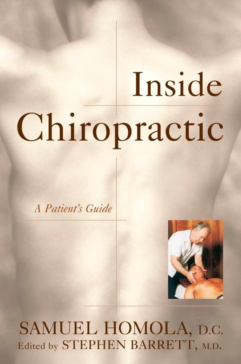 Inside Chiropractic: A Patient's Guide (Consumer Health Library) Medicine