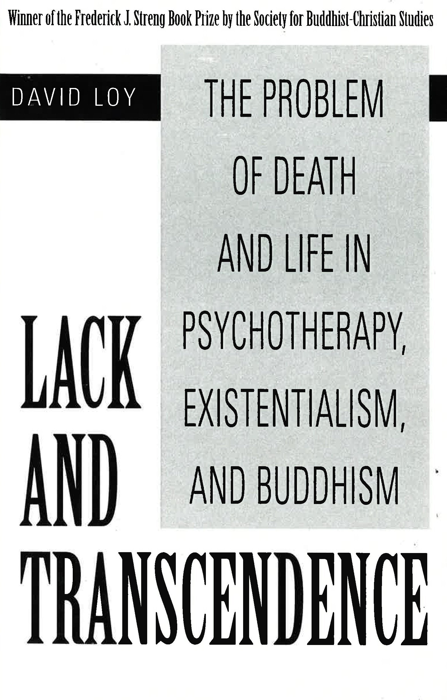 Lack and Transcendence: The Problem of Death and Life in Psychotherapy, Existentialism, and Buddhism book