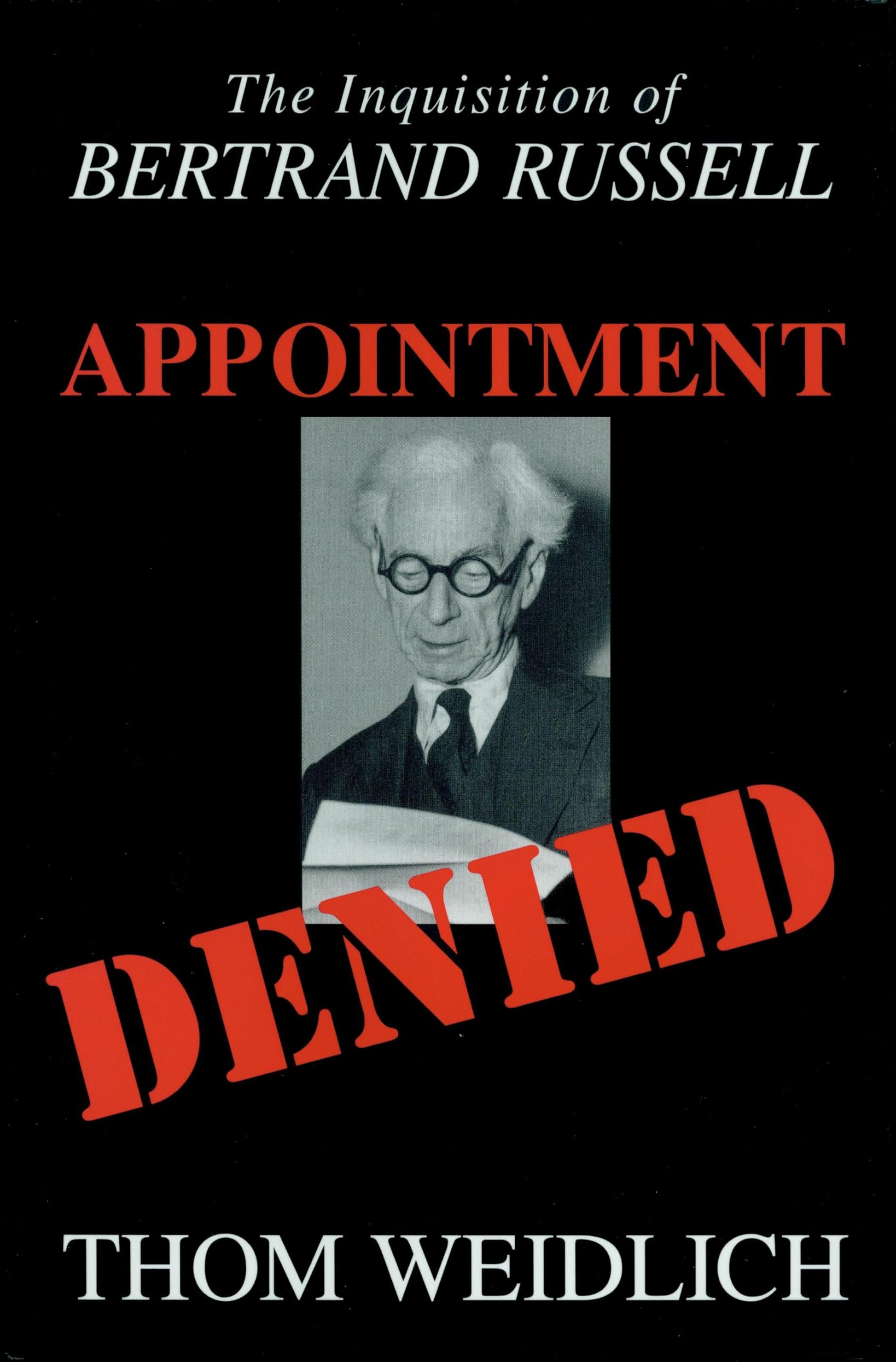 Appointment Denied: The Inquisition of Bertrand Rusell Philosophy
