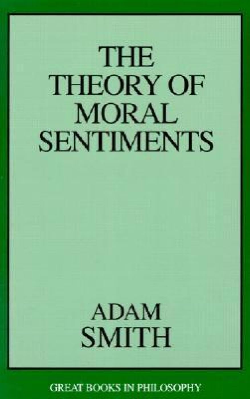 The Theory of Moral Sentiments (Great Books in Philosophy) Philosophy
