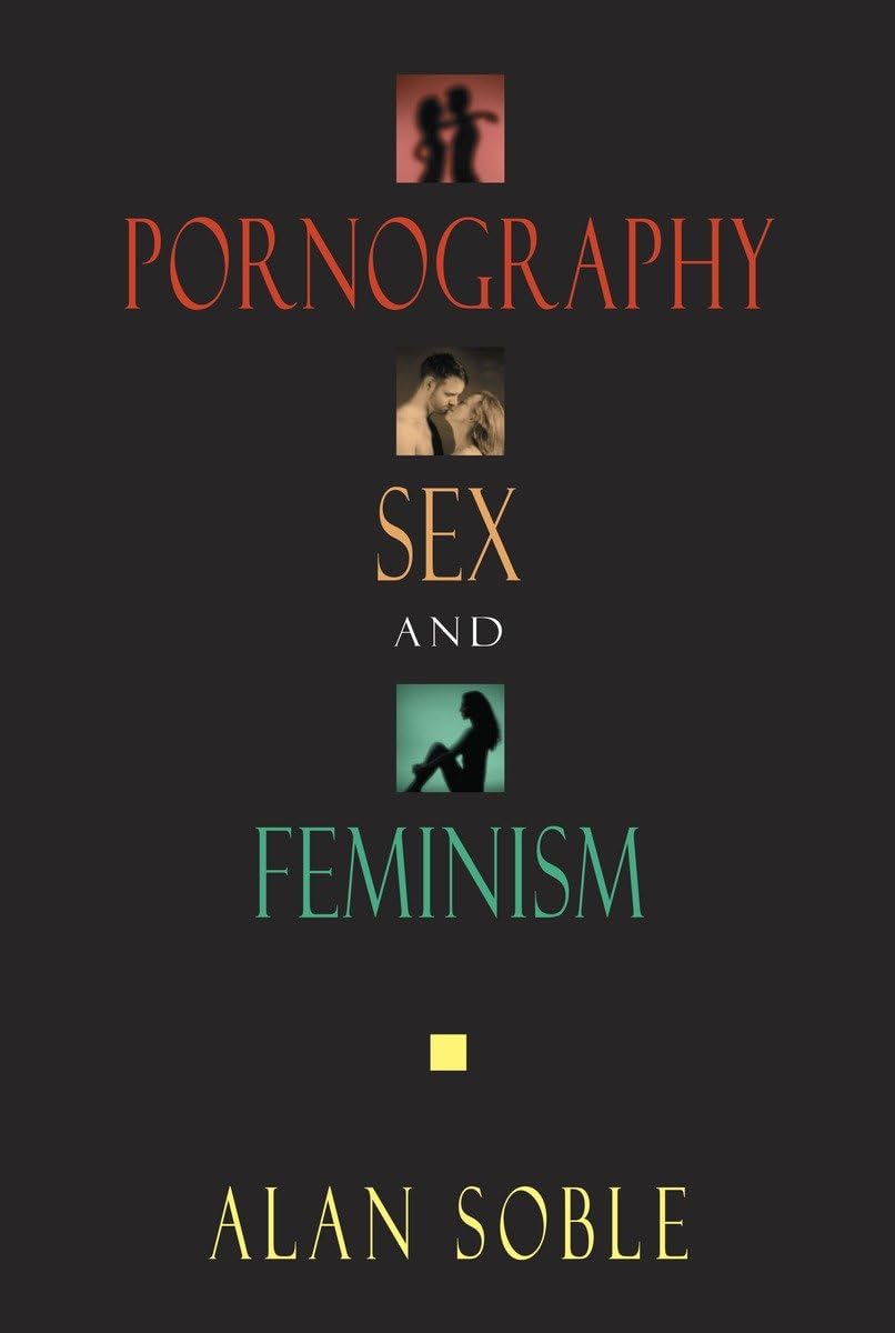 Pornography, Sex, and Feminism Philosophy