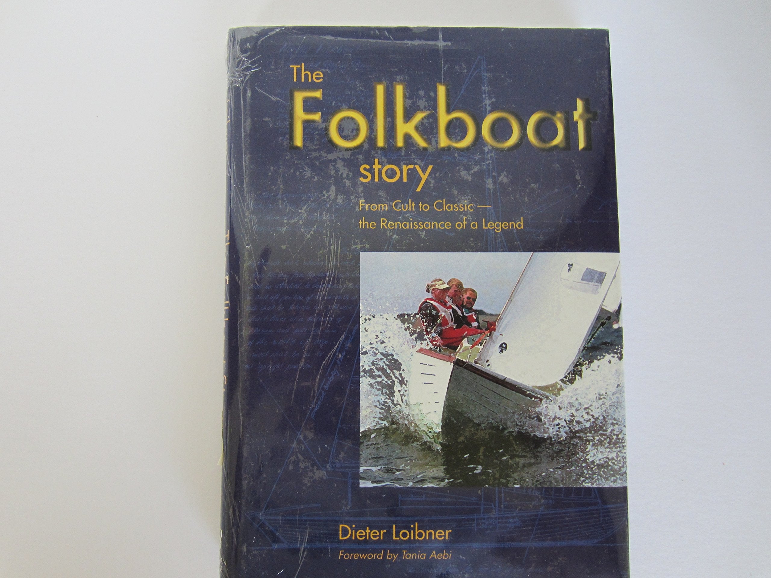 The Folkboat Story: From Cult to Classic-The Renaissance of a Legend Leisure & Fun