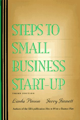 Steps to Small Business Start-up: Everything You Need to Know to Turn Your Idea into a Successful Business book