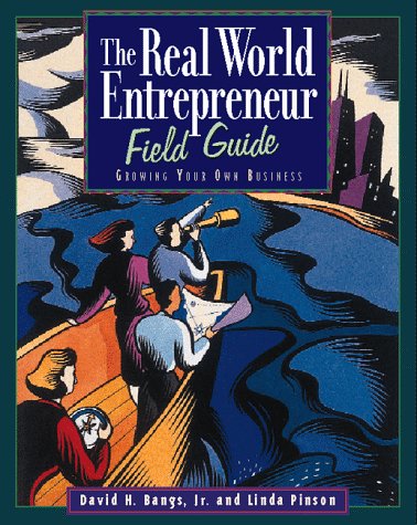 The Real World Entrepreneur Field Guide: Growing Your Own Business Business, Finance & Career