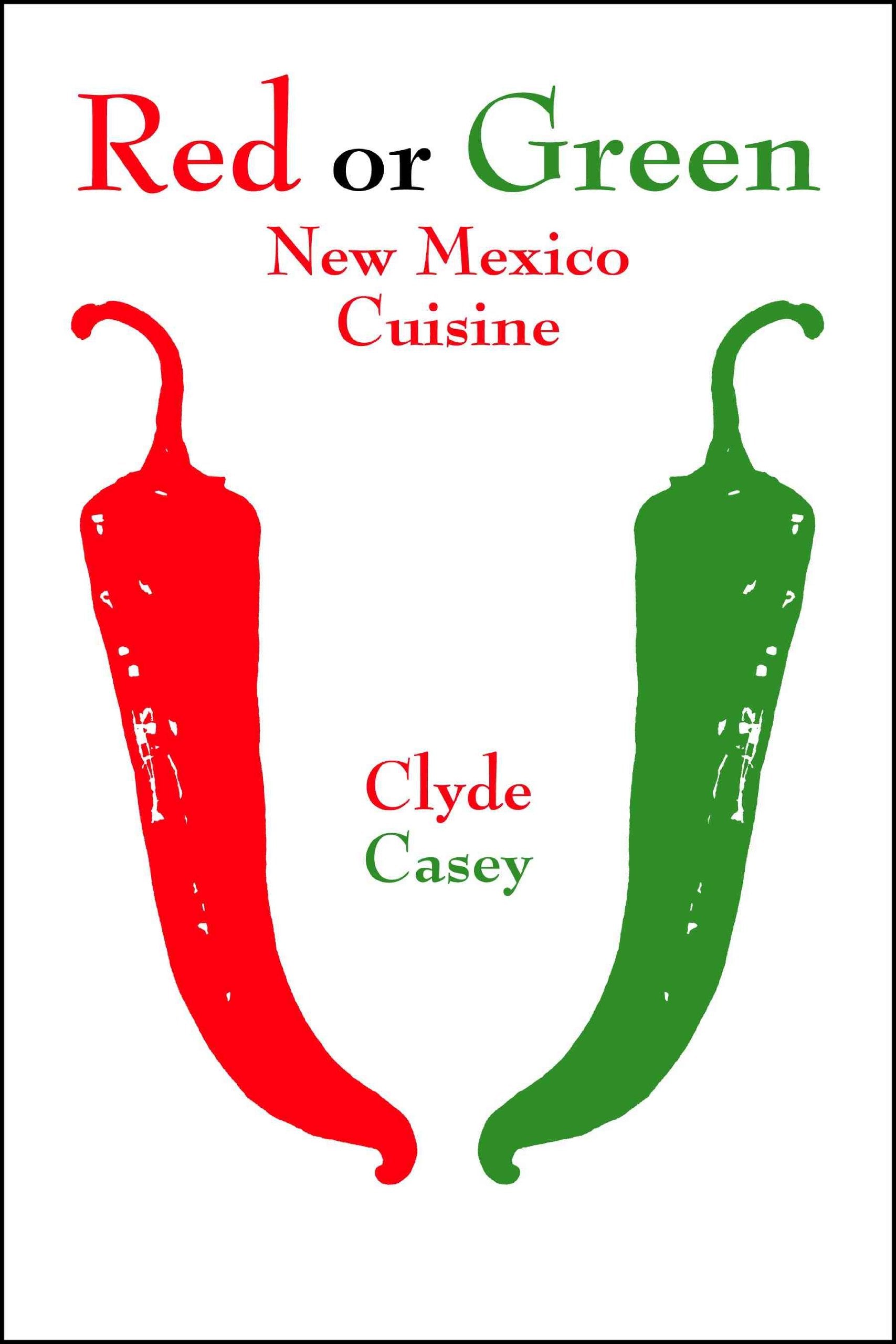 Red or Green: New Mexico Cuisine Leisure, Home & Garden