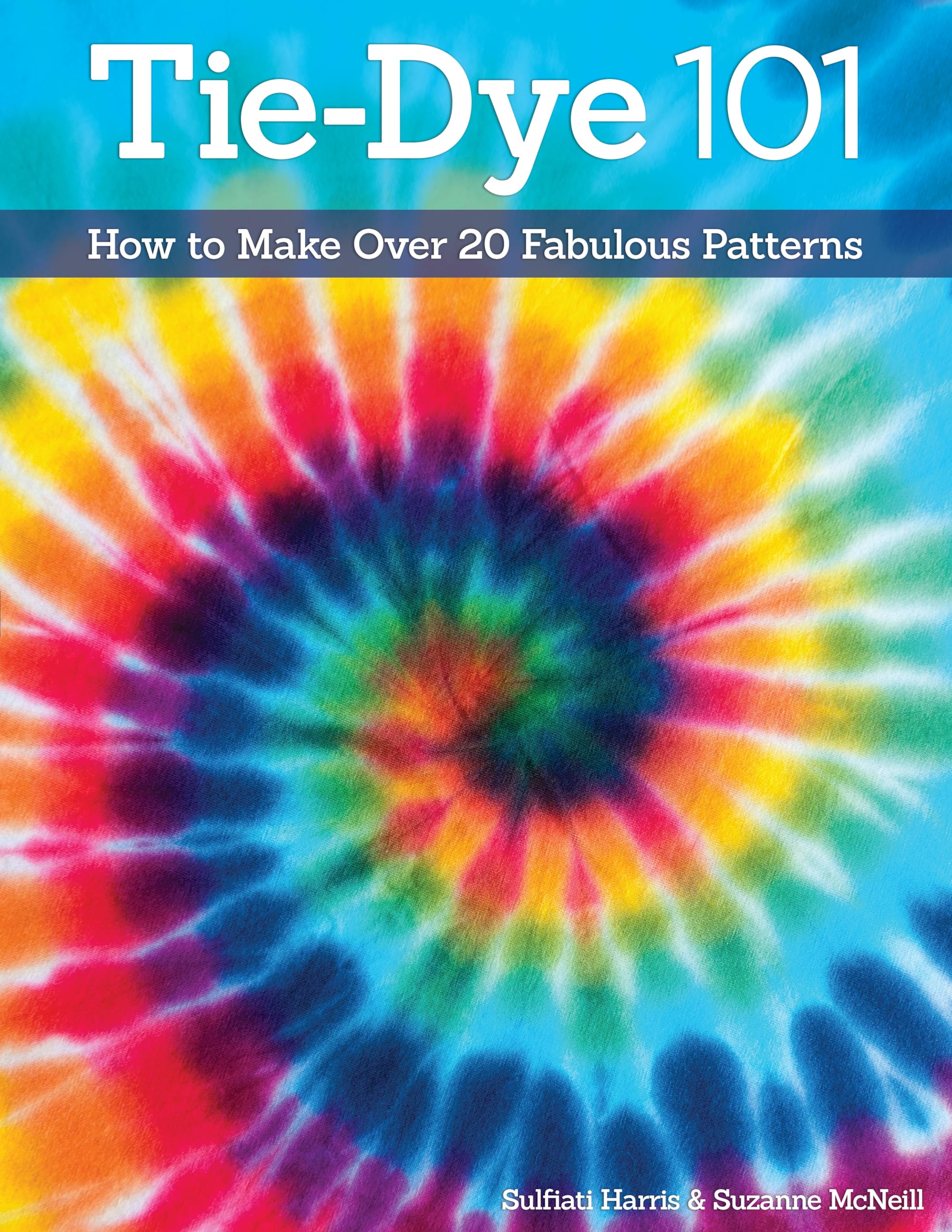 Tie-Dye 101 Hobbies & Crafts