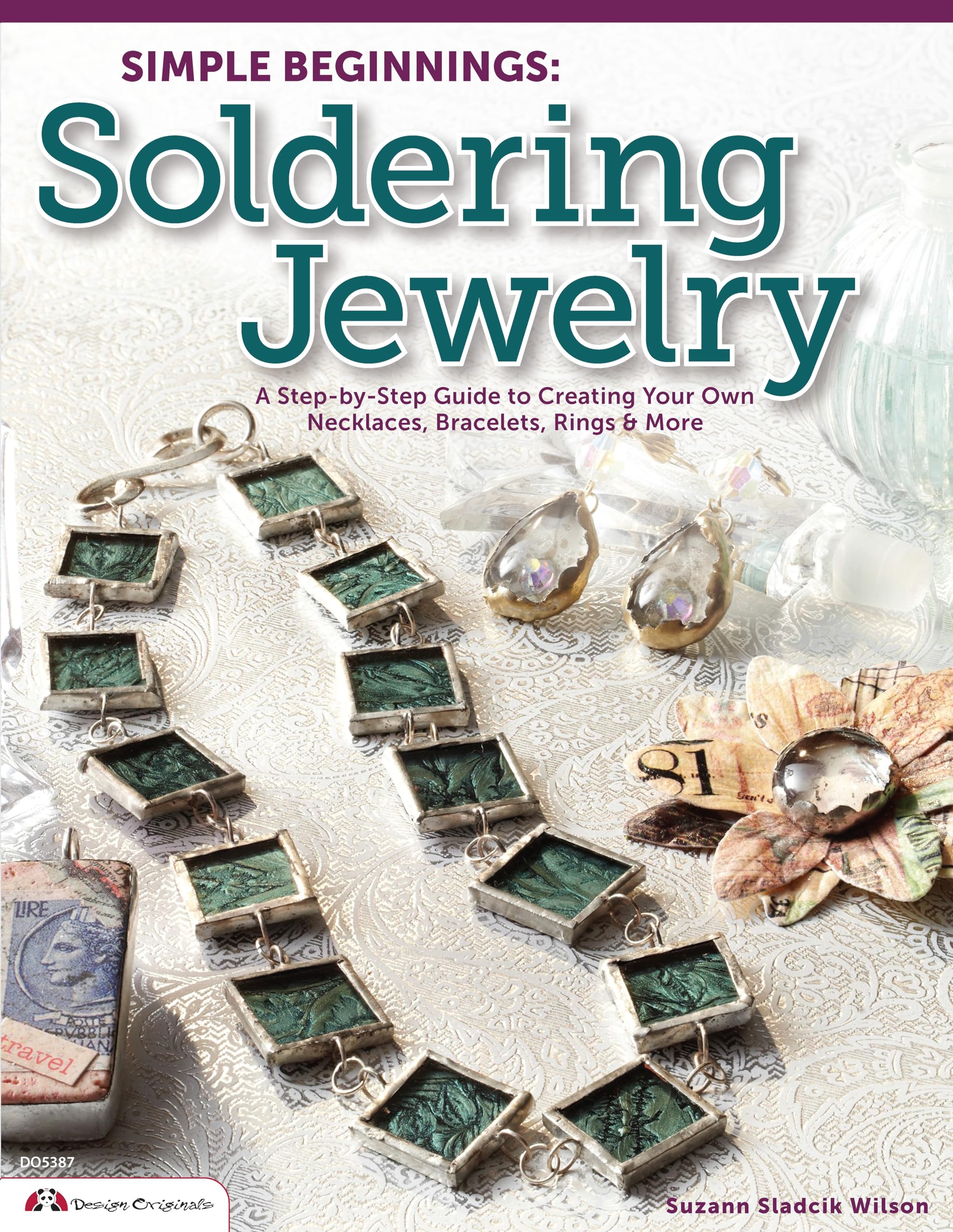 Simple Beginnings: Soldering Jewelry: A Step-by-Step Guide to Creating Your Own Necklaces, Bracelets, Rings & More Hobbies & Crafts