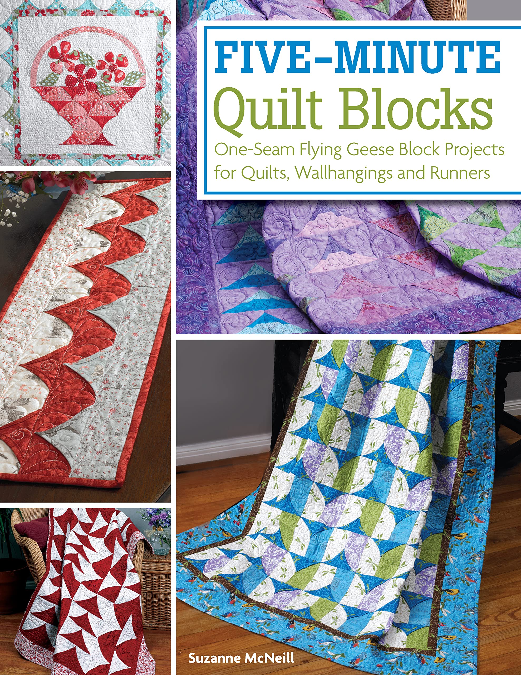 Five-Minute Quilt Blocks: One-Seam Flying Geese Block Projects for Quilts, Wallhangings and Runners Hobbies & Crafts
