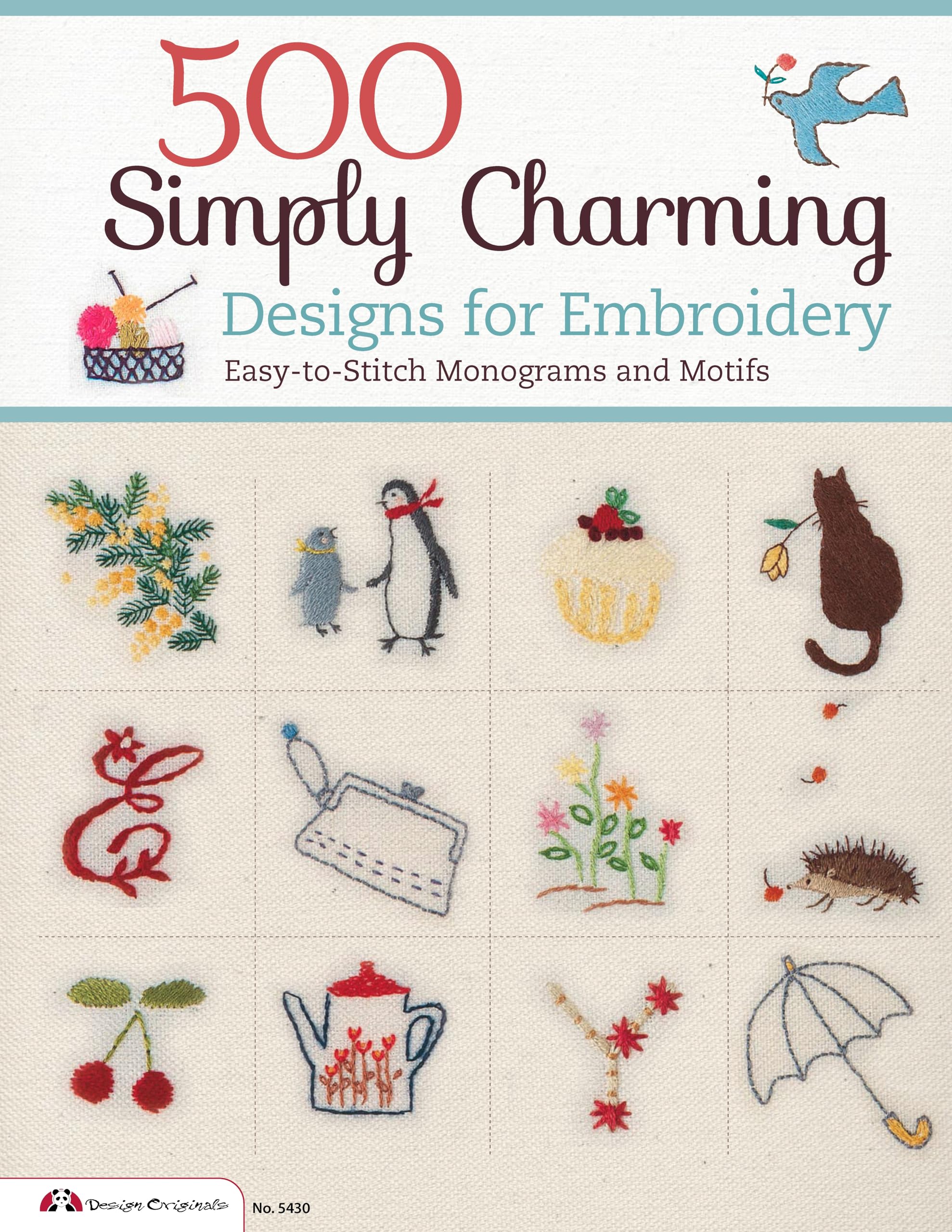 500 Simply Charming Designs for Embroidery: Easy-To-Stitch Monograms and Motifs book