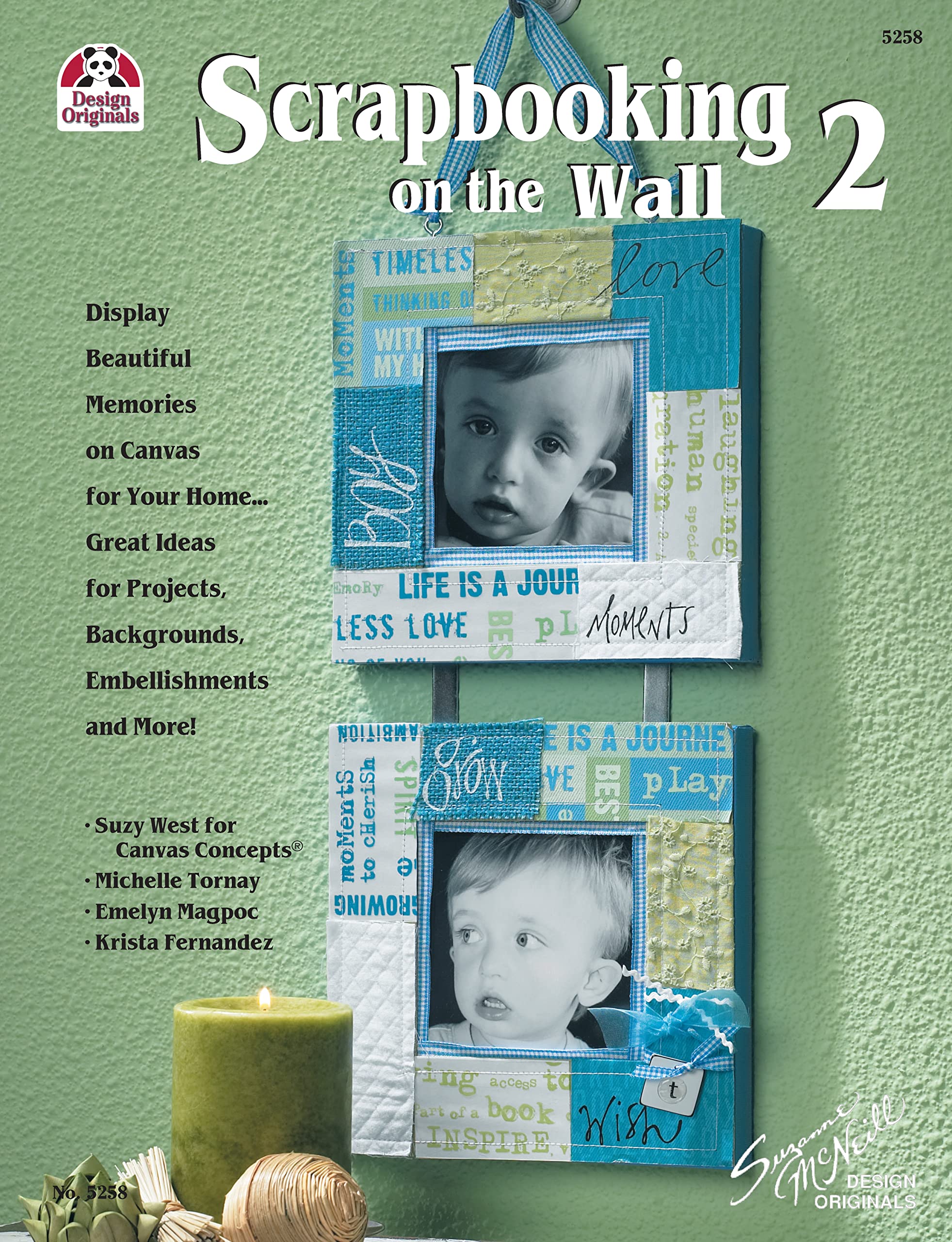 Scrapbooking on the Wall 2: Display Beautiful Memories on Canvas for Your Home Great Ideas for Projects, Backgrounds, Embellishments and More Hobbies & Crafts