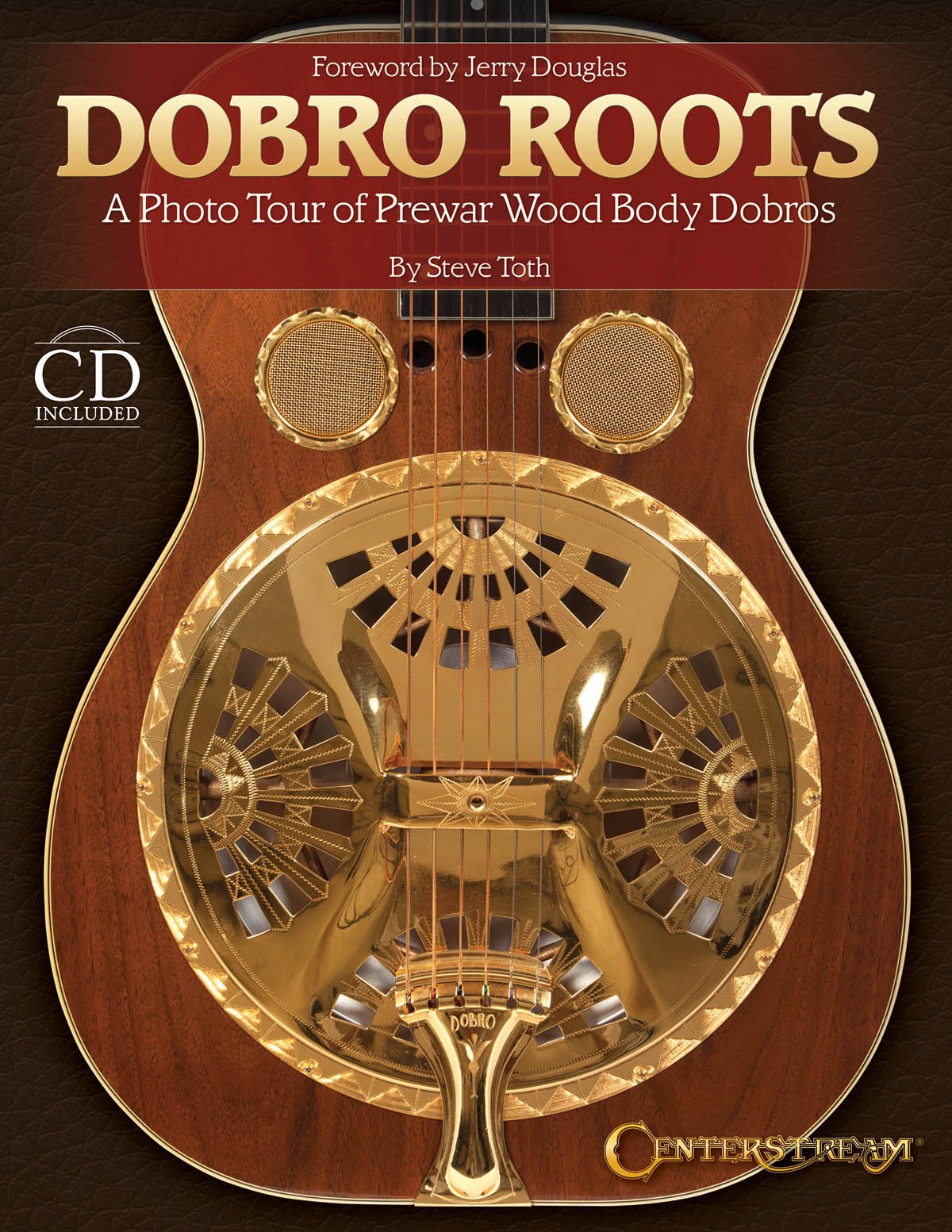 Dobro Roots: A Photo Tour of Prewar Wood Body Dobros book