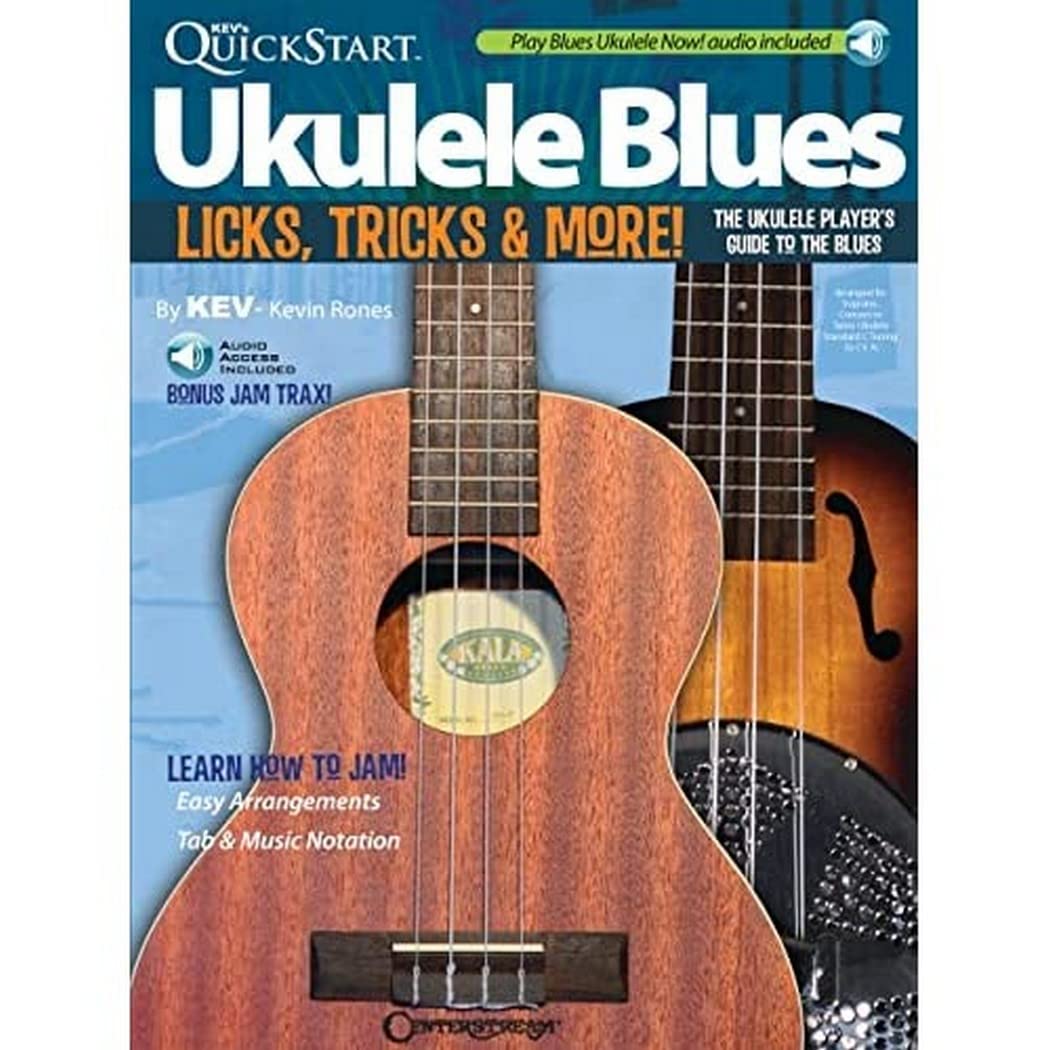 Kev's QuickStart Ukulele Blues: Licks, Tricks & More - The Ukulele Player's Guide to the Blues Media & Communication