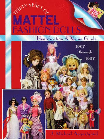 Thirty Years of Mattel Fashion Dolls: Identification & Value Guide 1967 Through 1997 Hobbies & Crafts