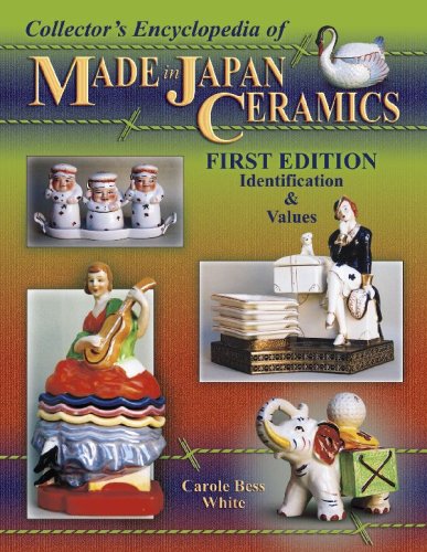 Collector's Encyclopedia Of Made In Japan Ceramics: Identification & Values book