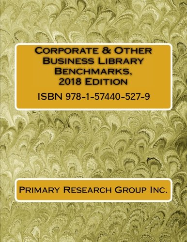 Corporate & Other Business Library Benchmarks, 2018 Edition Social Sciences