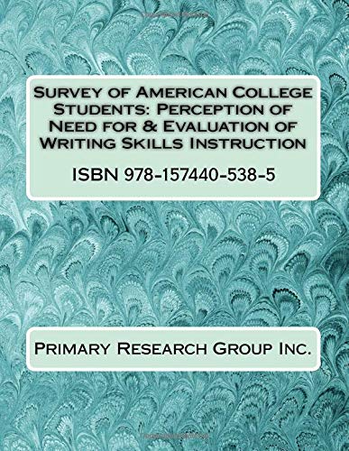 Survey of American College Students: Perception of Need for & Evaluation of Writing Skills Instruction Study Guides