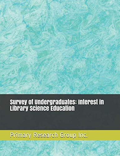 Survey of Undergraduates: Interest in Library Science Education Social Sciences