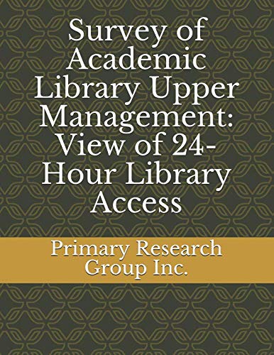 Survey of Academic Library Upper Management: View of 24-Hour Library Access Social Sciences