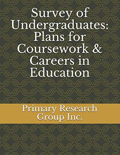 Survey of Undergraduates: Plans for Coursework & Careers in Education Study Guides