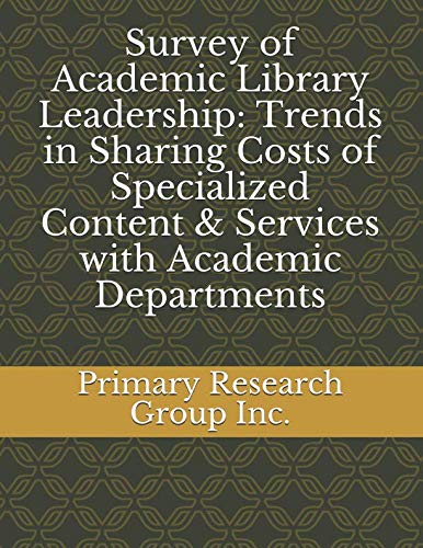 Survey of Academic Library Leadership: Trends in Sharing Costs of Specialized Content & Services with Academic Departments Social Sciences