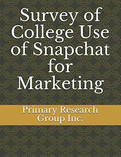Survey of College Use of Snapchat for Marketing Business, Finance & Career