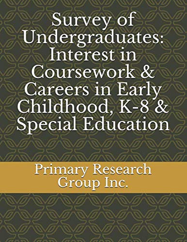 Survey of Undergraduates: Interest in Coursework & Careers in Early Childhood, K-8 & Special Education Study Guides