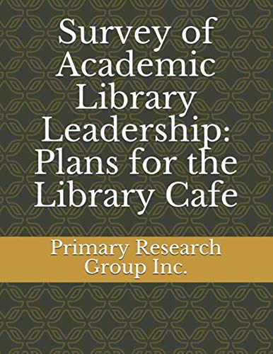 Survey of Academic Library Leadership: Plans for the Library Cafe Social Sciences