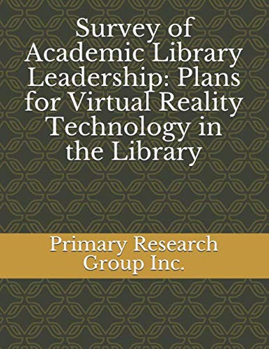 Survey of Academic Library Leadership: Plans for Virtual Reality Technology in the Library Social Sciences