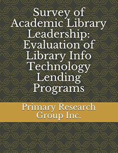 Survey of Academic Library Leadership: Evaluation of Library Info Technology Lending Programs Social Sciences