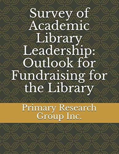 Survey of Academic Library Leadership: Outlook for Fundraising for the Library Social Sciences