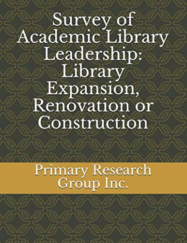 Survey of Academic Library Leadership: Library Expansion, Renovation or Construction Social Sciences