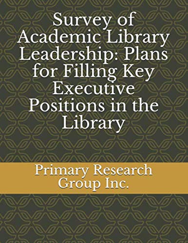 Survey of Academic Library Leadership: Plans for Filling Key Executive Positions in the Library Social Sciences