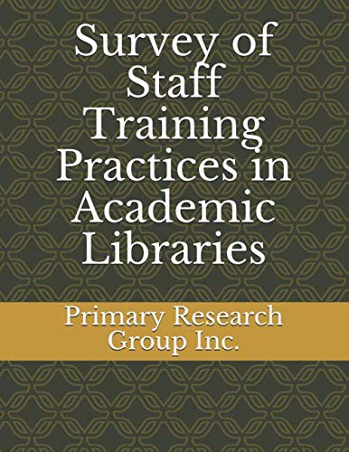 Survey of Staff Training Practices in Academic Libraries Social Sciences