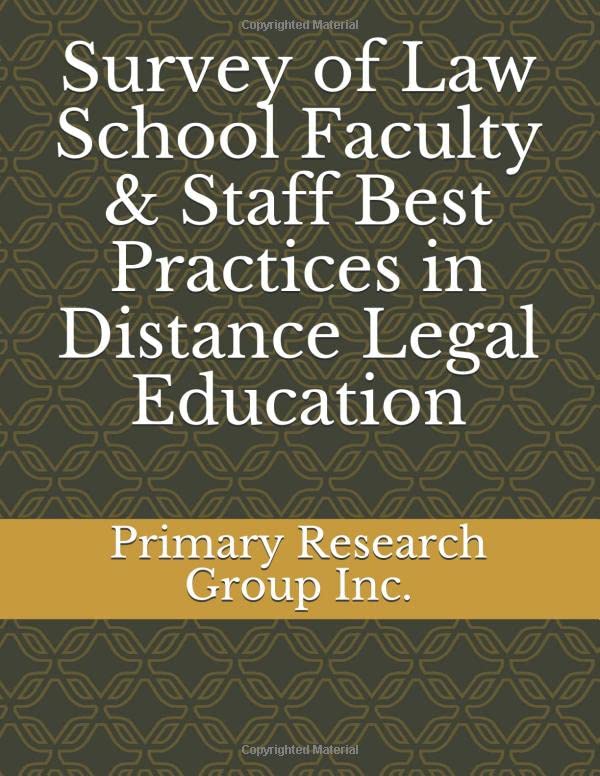 Survey of Law School Faculty & Staff Best Practices in Distance Legal Education Law