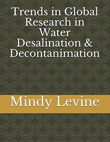 Trends in Global Research in Water Desalination & Decontanimation Business & Technology