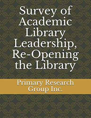 Survey of Academic Library Leadership, Re-Opening the Library Social Sciences