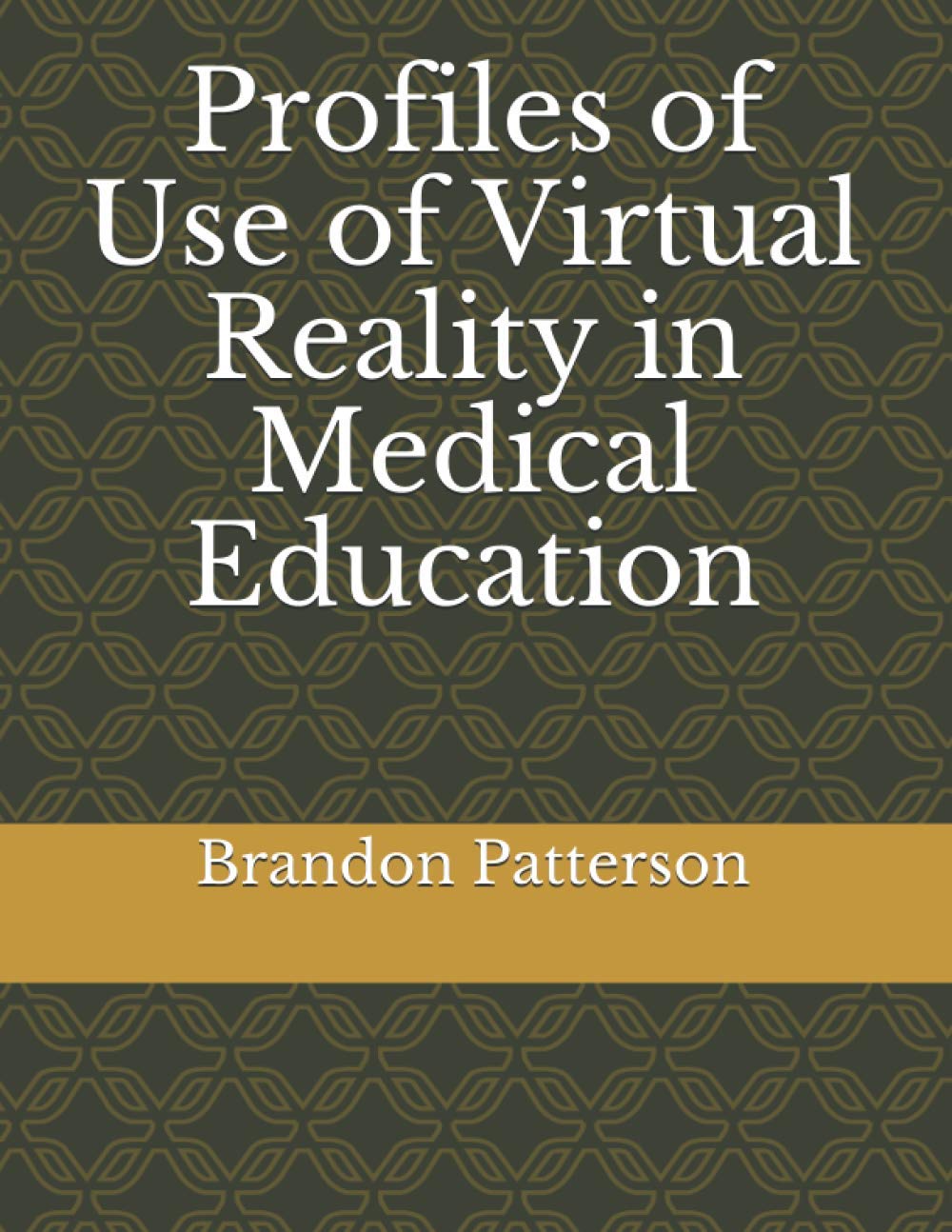 Profiles of Use of Virtual Reality in Medical Education Business & Technology