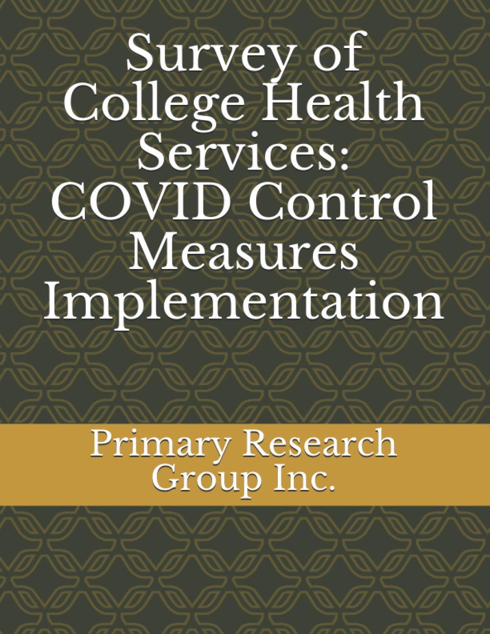 Survey of College Health Services: COVID Control Measures Implementation Study Guides