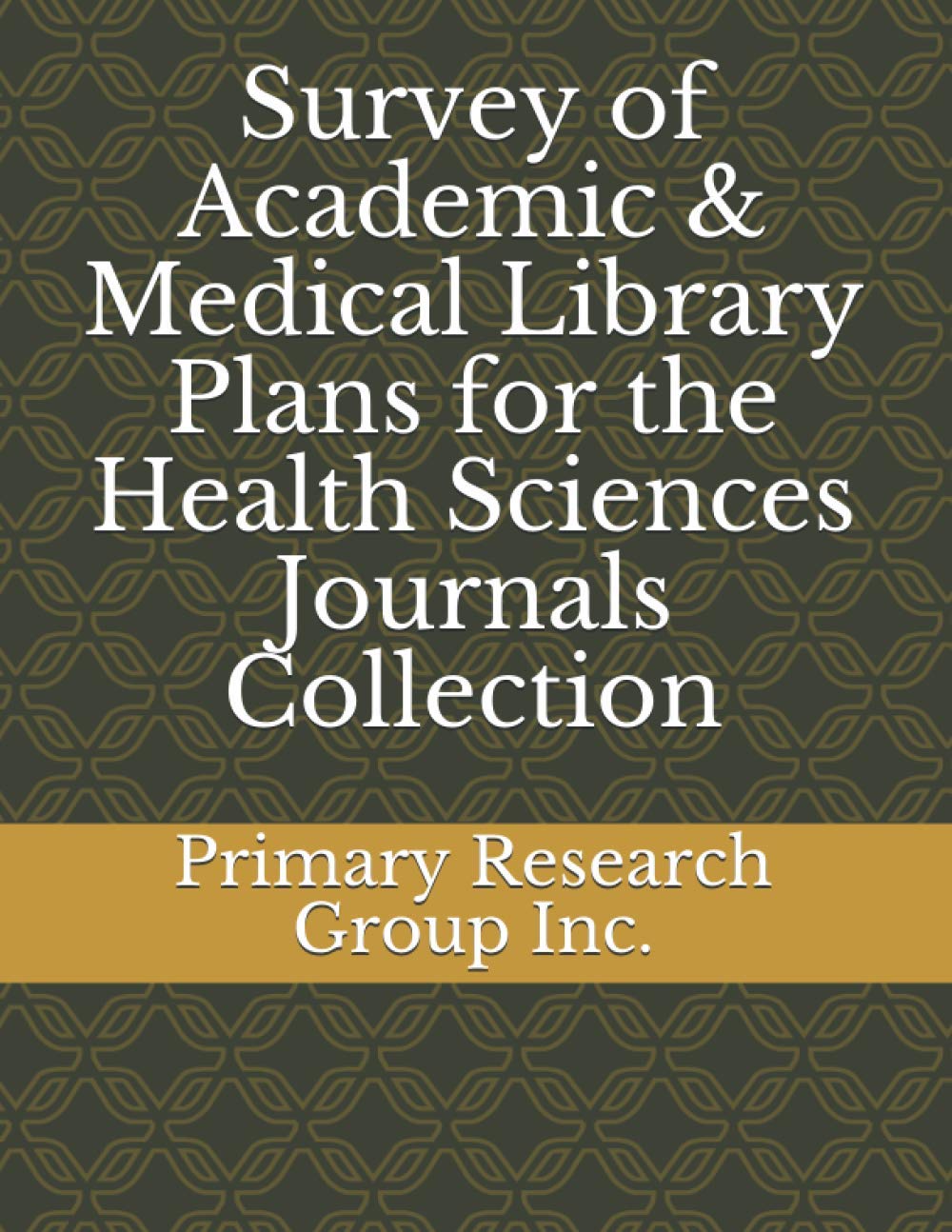 Survey of Academic & Medical Library Plans for the Health Sciences Journals Collection Medicine