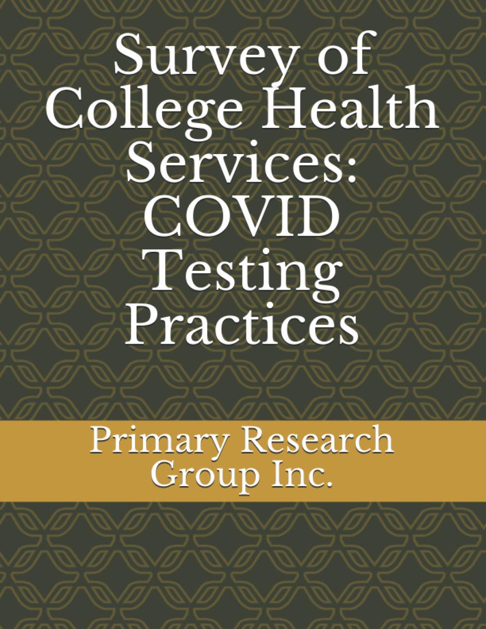 Survey of College Health Services: COVID Testing Practices Medicine